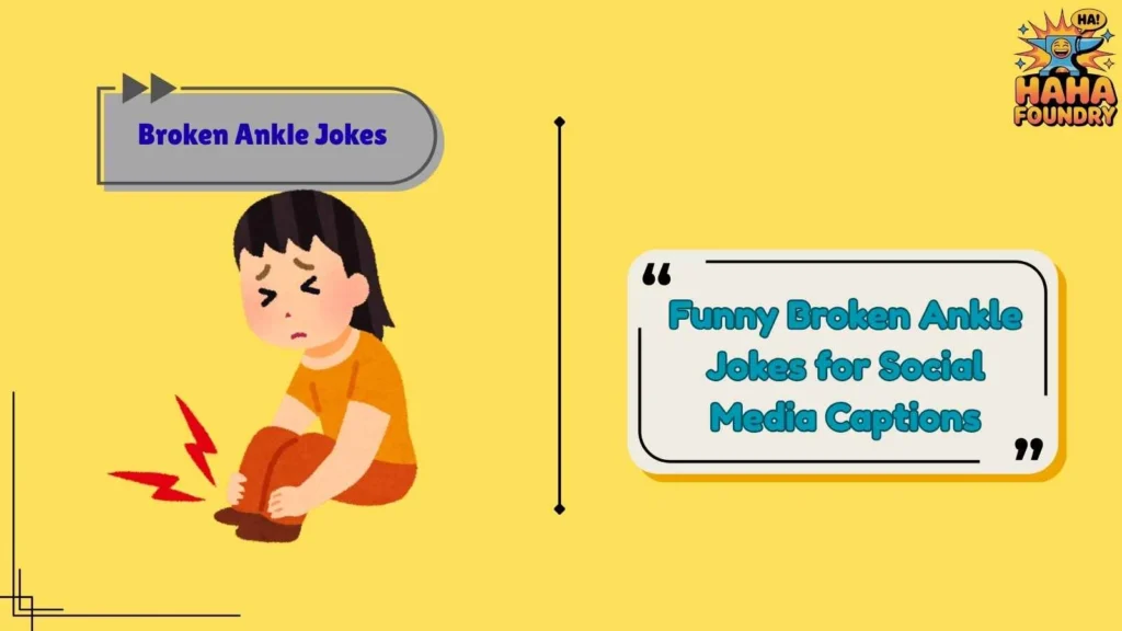 Funny Broken Ankle Jokes for Social Media Captions