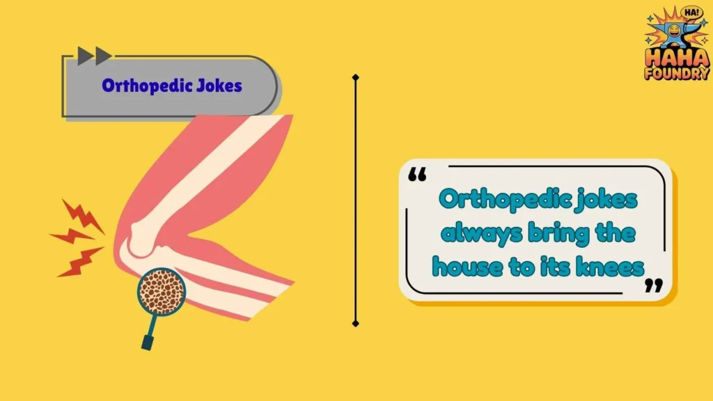 Knee-Slapping Orthopedic Jokes