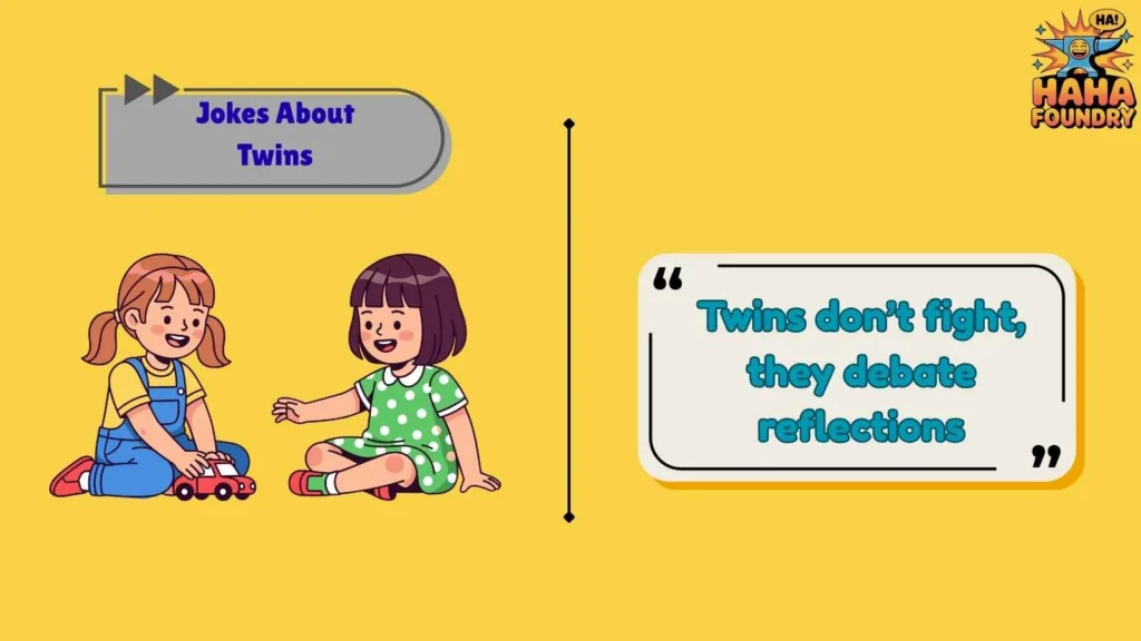 Sibling Rivalry Twin Jokes