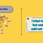 Cashew Jokes