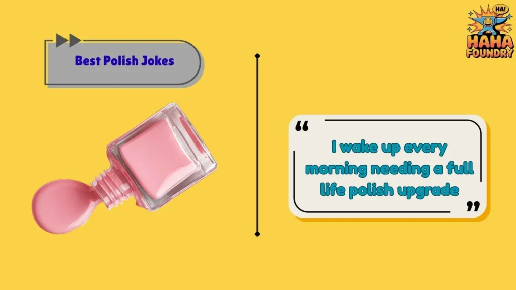 Everyday Life With A Polished Sense Of Humor