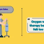 Oxygen Jokes