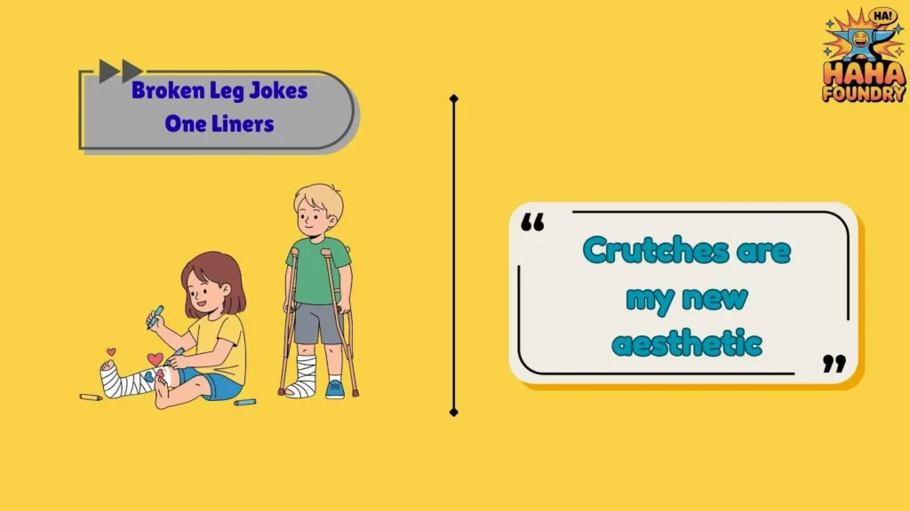 Short Broken Leg Jokes That Go Viral