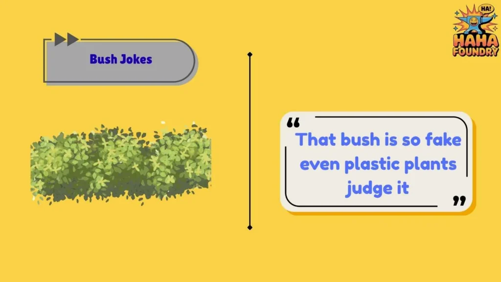 Fearless Bush Jokes That Hit Hard