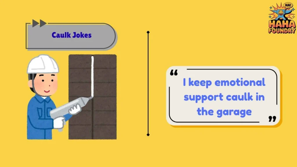 Funny Caulk Puns That Stick Instantly