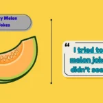 Juicy Melon Jokes