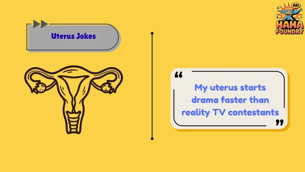 Ridiculous Uterus One-Liners That Never Get Old