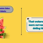 Watermelon Jokes for Adults