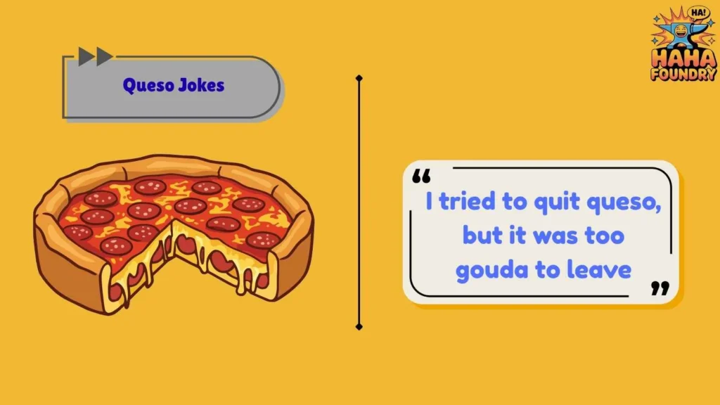 Cheesy Queso Jokes That Never Get Old
