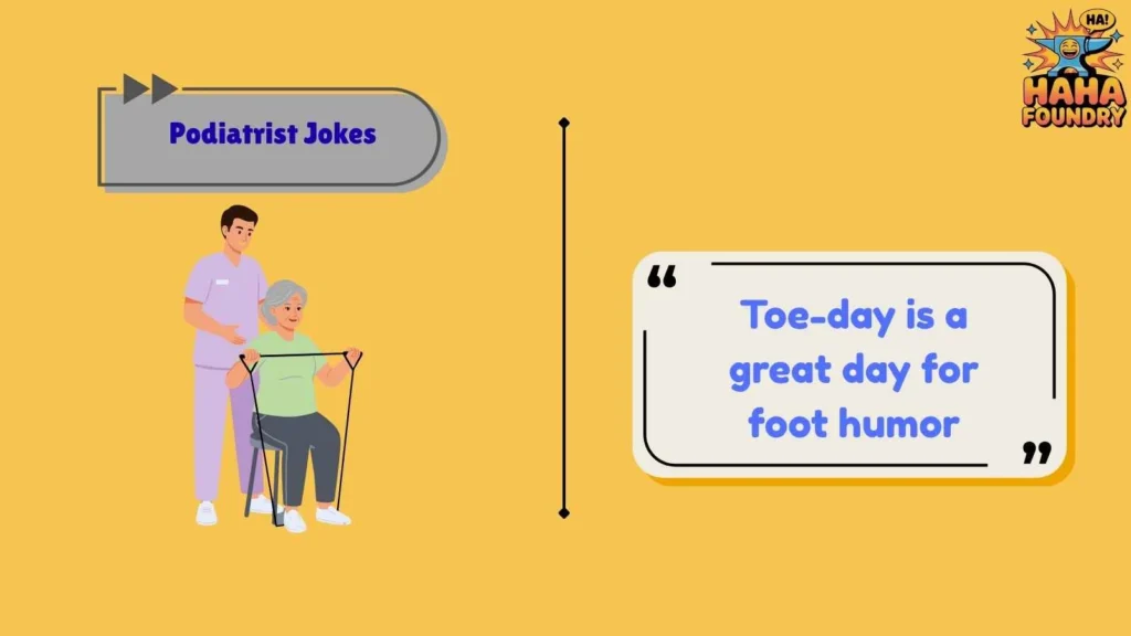Toe-Tally Hilarious Podiatrist Puns